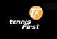 Tennis First