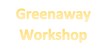 Greenaway Workshop