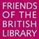 The Friends of the British Library