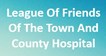 League Of Friends Of The Town And County Hospital